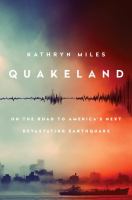 Quakeland : on the road to America's next devastating earthquake