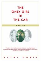 The only girl in the car : a memoir