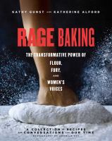 Rage baking : the transformative power of flour, fury, and women's voices
