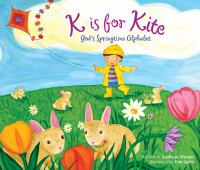 K is for kite : God's springtime alphabet
