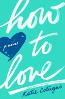 How to love : a novel