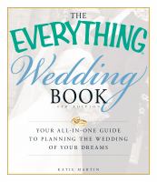 The everything wedding book : your all-in-one guide to planning the wedding of your dreams