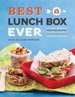 Best lunch box ever : ideas and recipes for school lunches kids will love