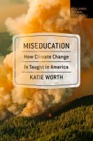Miseducation : how climate change is taught in America