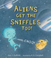 Aliens get the sniffles too! : ahhh-choo!