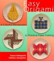 Easy origami : a colorful introduction to practical paper folding