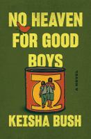 No heaven for good boys : a novel