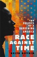 Race against time : the politics of a darkening America