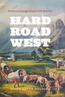 Hard road west : history & geology along the Gold Rush trail