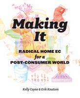 Making it : radical home Ec for a post-consumer world