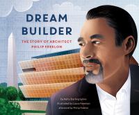 Dream builder : the story of architect Philip Freelon