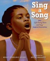 Sing a song : how Lift Every Voice and Sing inspired generations