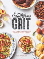 Southern grit : 100 down-home recipes for the modern cook