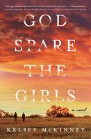 God spare the girls : a novel
