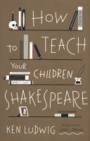 How to teach your children Shakespeare
