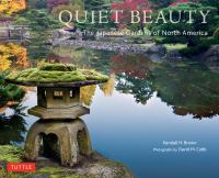 Quiet beauty : Japanese gardens of North America