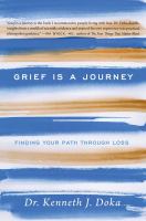 Grief is a journey : finding your path through loss