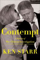 Contempt : a memoir of the Clinton investigation