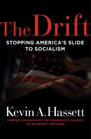 The drift : stopping America's slide to socialism