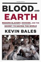 Blood and earth : modern slavery, ecocide, and the secret to saving the world