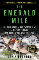 The Emerald Mile : the epic story of the fastest ride in history through the heart of the Grand Canyon