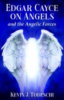 Edgar Cayce on Angels and the Angelic Forces