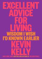 Excellent advice for living : wisdom I wish I'd known earlier
