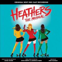 Heathers : the musical : original West End cast recording