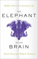 The elephant in the brain : hidden motives in everyday life