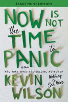 Now is not the time to panic : a novel