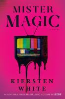 Mister Magic : a novel