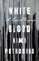 White blood : a lyric of Virginia