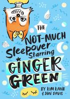 The not-much sleepover starring Ginger Green