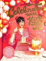 Celebrate with Kim-Joy : cute cakes and bakes to make every occasion joyful