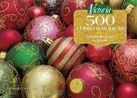 500 Christmas ideas : celebrate the season in splendor