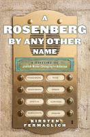 A Rosenberg by any other name : a history of Jewish name changing in America