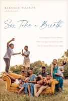 Sis, take a breath : encouragement for the woman who's trying to live and love well (but secretly just wants to take a nap)