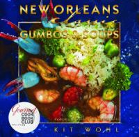 New Orleans classic gumbos & soups : recipes from favorite restaurants
