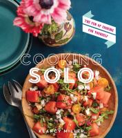 Cooking solo : the joy of cooking for yourself