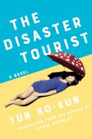 The disaster tourist : a novel