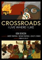 Crossroads : I live where I like : a graphic history