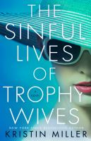 The sinful lives of trophy wives : a novel