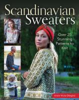 Scandinavian sweaters : over 25 stunning patterns to knit