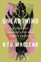 Unearthing : a story of tangled love and family secrets