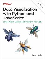 Data visualization with Python and JavaScript : scrape, clean, explore and transform your data
