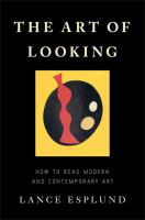 The art of looking : how to read modern and contemporary art