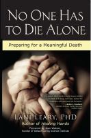 No one has to die alone : preparing for a meaningful death
