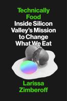 Technically food : inside Silicon Valley's mission to change what we eat