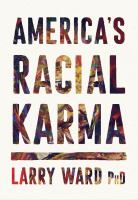 America's racial karma : an invitation to heal