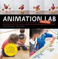 Animation lab for kids : fun projects for visual storytelling and making art move